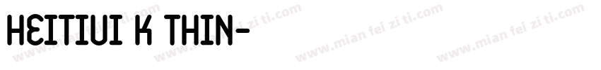 HeitiUI K Thin字体转换